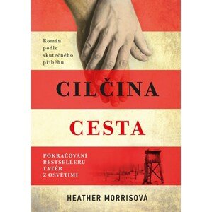 Tatér z Osvětimi: Cilčina cesta  | Heather Morrisová