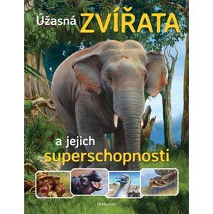 Úžasná zvířata a jejich superschopnosti | Kolektiv