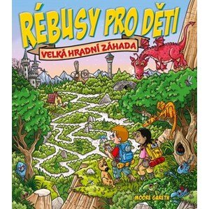 Rébusy pro děti: Velká hradní záhada | Andrea Brázdová, Gareth Moore, Moreno Chiacchiera, Martyn Cain