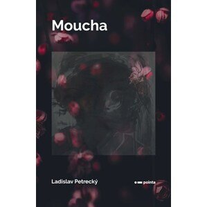 Moucha | Ladislav Petrecký