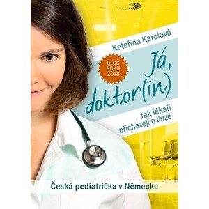 Já, doktor(in) | Kateřina Karolová