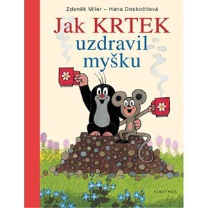 Jak Krtek uzdravil myšku | Zdeněk Miler, Hana Doskočilová