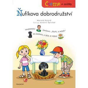 Čteme s obrázky - Ňufíkova dobrodružství | Marcela Kotová, Antonín Šplíchal