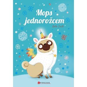 Mops jednorožcem | Bella Swift, Šárka Krejčová