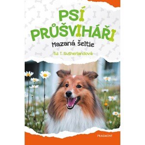 Psí průšviháři - Mazaná šeltie  | Eva Brožová, Tui T. Sutherland