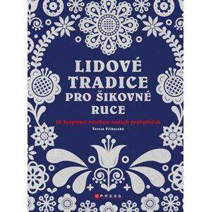 Lidové tradice pro šikovné ruce | Tereza Příkazská, Tereza Příkazská