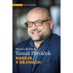 Naděje v dějinách | Tomáš Petráček, Martin Bedřich