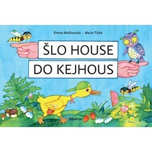 Šlo house do Kejhous | Hana Vrbová, Tichá Marie, Emma Moškovská