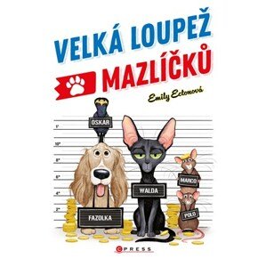 Velká loupež mazlíčků | Emily Ectonová, David Mottram