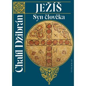 Ježíš Syn člověka | Chalíl Džibrán, Marie Čapková