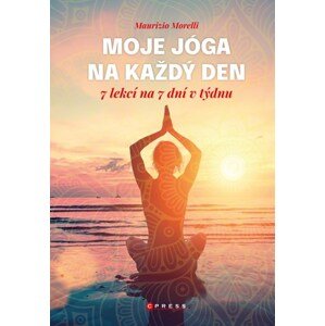 Moje jóga na každý den | Jana Bílková, Maurizio Morelli