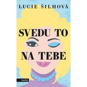 Svedu to na tebe | Lucie Šilhová