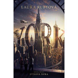 YORK: Stínová šifra | Hana Netušilová, Kristýna Vyhlídková, Laura Rubyová