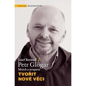 Tvořit nové věci | Petr Glogar, Josef Beránek