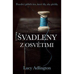 Švadleny z Osvětimi | Dana Chodilová, Lucy Adlington