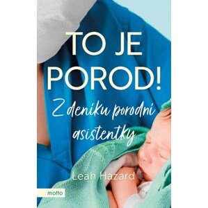 To je porod! | Leah Hazard, Petra Královcová