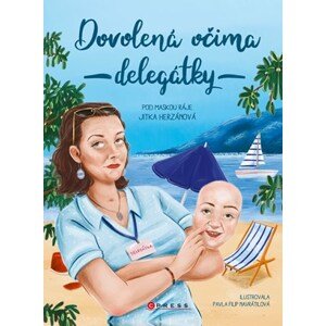 Dovolená očima delegátky | Jitka Herzánová, Pavla Navrátilová Filip