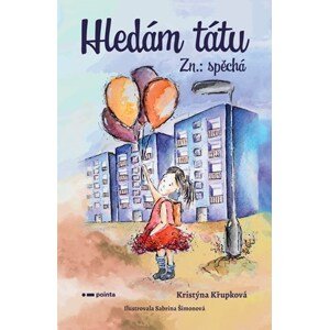 Hledám tátu Zn.: spěchá | Kristýna Křupková, Sabrina Šimonová