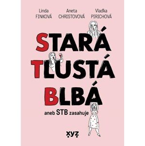 Stará, tlustá, blbá | Linda Finková, Aneta Christovová, Vladimíra Pirichová