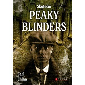 Skuteční Peaky Blinders | Kolektiv, Carl Chinn, Jana Hlůšková