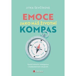 Emoce jako náš životní kompas | Jitka Ševčíková