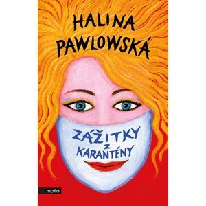 Zážitky z karantény | Halina Pawlowská, Erika Bornová