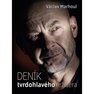 Deník tvrdohlavého režiséra | Pavlína Saudková, Václav Marhoul