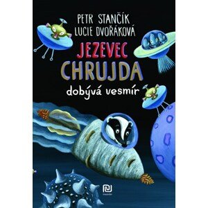 Jezevec Chrujda dobývá vesmír | Petr Stančík