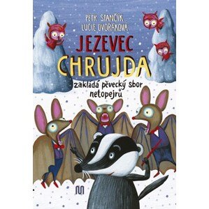 Jezevec Chrujda zakládá pěvecký sbor netopejrů | Petr Stančík