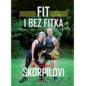 Fit i bez fitka | Dana Škorpilová, Miloš Škorpil