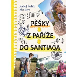 Pěšky z Paříže do Santiaga  | Kolektiv, Matouš Dvořák, Nico Moro