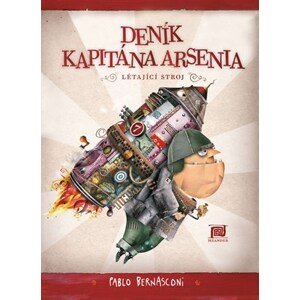 Deník kapitána Arsenia - Létající stroj | Pablo Bernasconi, Pablo Bernasconi