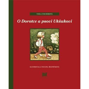 O Dorotce a psovi Ukšukovi | Viola Fischerová, Pavlína Řezníčková