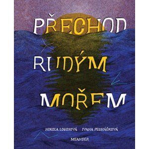 Přechod Rudým mořem | Nikola Logosová, Ivana Pecháčková