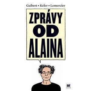 Zprávy od Alaina | Emmanuel Guibert, Emmanuel Guibert, Alain Keler, Frédéric Lemercier