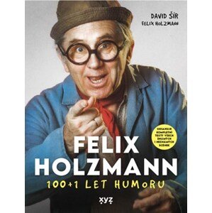 Felix Holzmann: 100+1 let humoru | David Šír