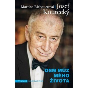 Osm múz mého života  | Josef Koutecký, Martina Riebauerová