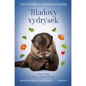 Nové příběhy se šťastným koncem – Hladový vydrýsek | Michal Belšán, Zuzana Slánská