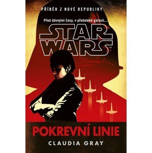 Star Wars - Pokrevní linie | Peter Kadlec, Claudia Grayová