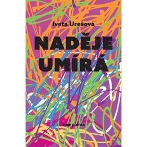 Naděje umírá | Iveta Urešová