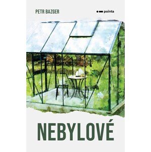 Nebylové | Petr Bazger