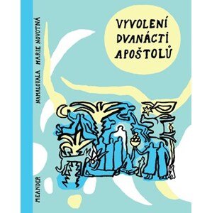 Vyvolení dvanácti apoštolů | Ivana Pecháčková