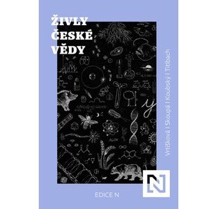 Živly české vědy | Lenka Vrtišková Nejezchlebová, Adéla Skoupá, Petr Koubský, Filip Titlbach