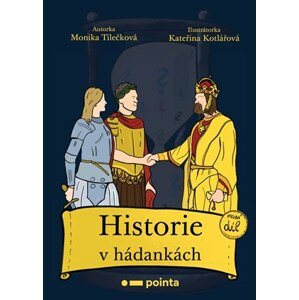 Historie v hádankách | Monika Tilečková