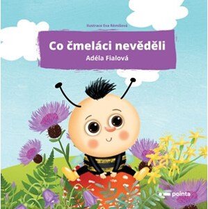 Co čmeláci nevěděli | Adéla Fialová