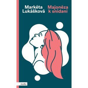 Majonéza k snídani | Markéta Lukášková