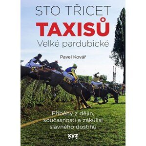 Sto třicet Taxisů Velké pardubické | Pavel Kovář, Pavel Kovář