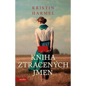 Kniha ztracených jmen | Kristin Harmel, Irmgard Kolinská, PhDr.