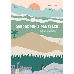 Dobrodruh z paneláku | Lukáš Matějček