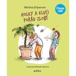 Holky a kluci pořád zlobí | Markéta Vydrová, Martina Drijverová